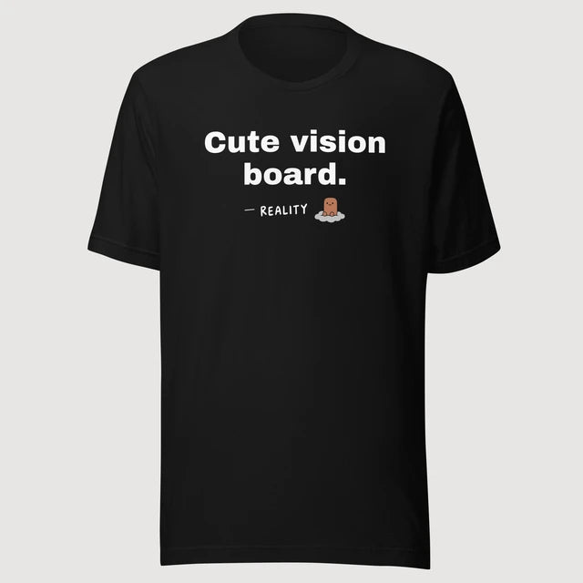 Reality — Cute vision board. on a black Bella + Canvas 3001 T-shirt, front mockup