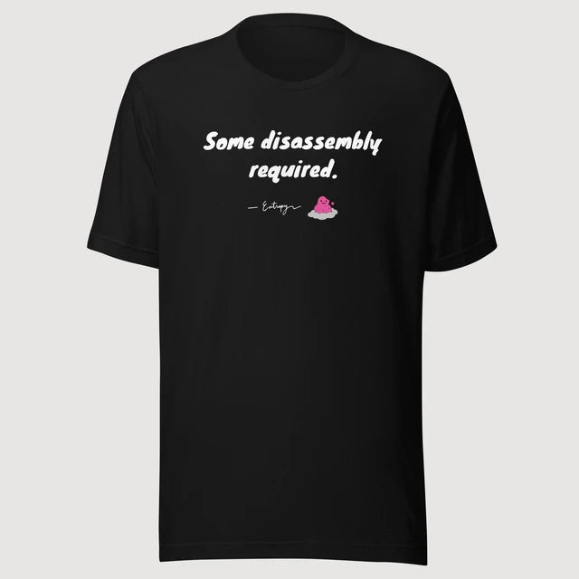 Entropy — Some disassembly required. on a black Bella + Canvas 3001 T-shirt, front mockup